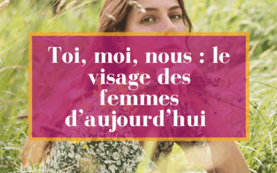 La femme en 2025 : c’est toi, c’est moi, c’est nous